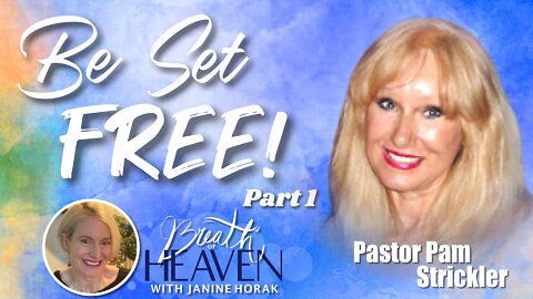 Deliverance: Be Set Free with Ps. Pam Strickler