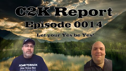 C2K Report #0014: Let your Yes be Yes and No be No!