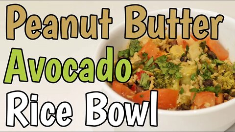 Peanut Butter Avocado Rice Bowl