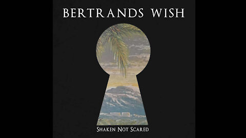 Bertrands Wish - Shaken Not Scared (Full Album)