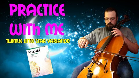 Practice Cello With Me | Suzuki Cello School Volume 1 | Twinkle Little Star Variations