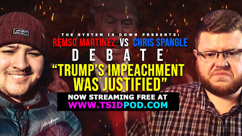 224: DEBATE! "Trump's Impeachment was Justified." Chris Spangle vs Remso Martinez