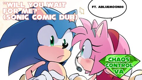 ''Will you wait for me?'' by Kohane01 (Sonic Comic Dub) (ft. abluemoon88)