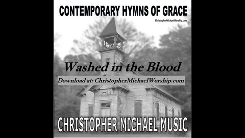 Are You Washed in the Blood - Contemporary Hymns of Grace