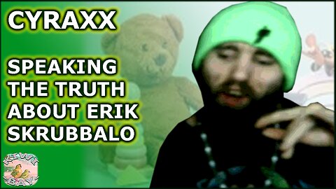 Cyraxx - Speaking The Truth About Erik Skrubbalo (Live With Chat)