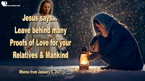 Leave behind many Proofs of Love for your Relatives & Mankind ❤️ Love Letter from Jesus Christ