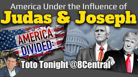 Toto Tonight LIVE 8/16/22 - "A Divided America Under The Spiritual Control of JUDAS & JOSEPH"