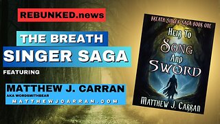Rebunked #153 | The Breath Singer Saga | Matthew J. Carran aka Wordsmith Bear