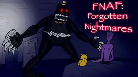 The Forgotten Nightmares (Five Nights at Freddy's Animation)