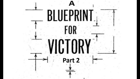 A Blueprint of Victory part 2! 3/10/2024