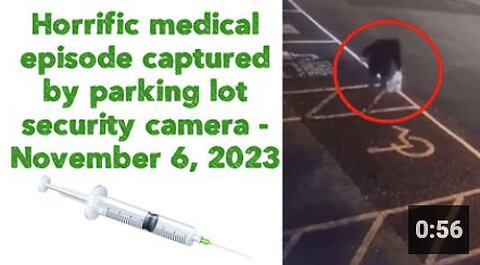 Horrific medical episode captured by parking lot security camera - November 6, 2023