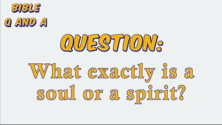 About our Souls/Spirits