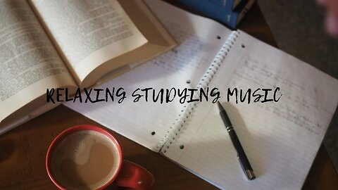 Study Music : Relaxing Studying Music, Brain Power, Focus