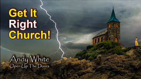 Andy White: Get It Right Church!