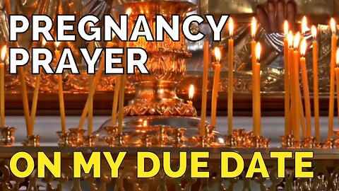 Minute Prayer. On My Due Date. PREGNANCY Prayer.