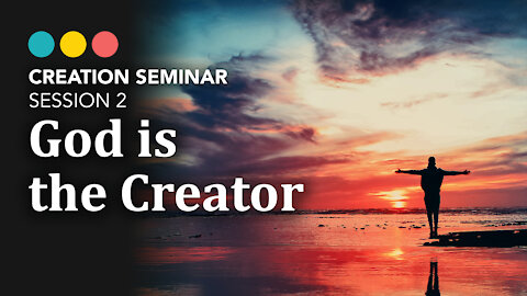 Creation: God is the Creator | Session 2
