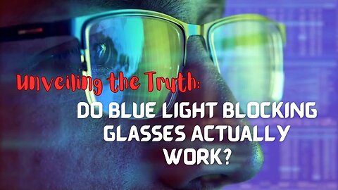 The Truth About Blue Light Blocking Glasses! Are They Just a SCAM? Must-Know Eye Health Hacks!