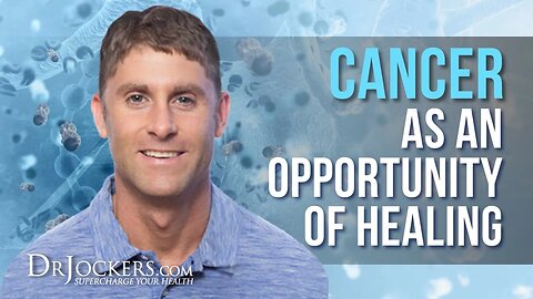 Cancer is an Opportunity to Heal