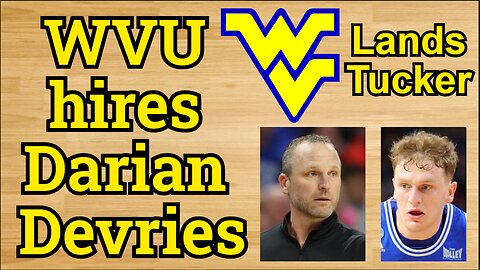 West Virginia HIRES Darian DeVries!!!/Tucker DeVries transfers to WVU as well!!! #cbb