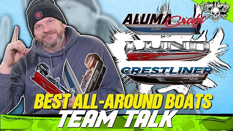 TEAM TALK: THE BEST ALL-AROUND FISHING BOAT!!! (ULTIMATE DAD BOAT)