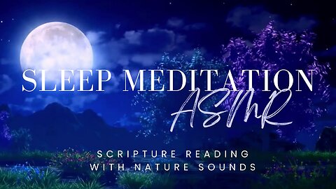 Sleep Meditation | Christian ASMR | Soft Spoken | Nature Sounds | Bible Verses | Deep Sleep