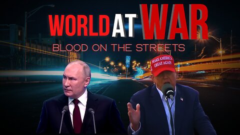 World At WAR w/Dean Ryan 'Blood On The Streets'