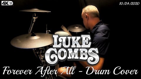 Luke Combs - Forever After All - Drum Cover