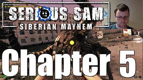 Serious Sam: Siberian Mayhem - Chapter 5: Crime and Punishment FULL PLAYTHROUGH
