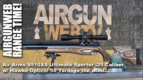 AIRGUN RANGE TIME - Air Arms S510XS Ultimate Sporter, 50 yards in the wind with JSB & H&N