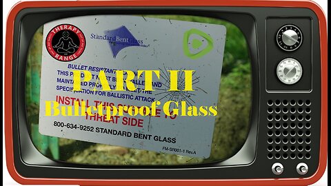 Bulletproof Glass Pt2