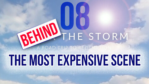 Behind The Storm: EP 08 — The Most Expensive Scene