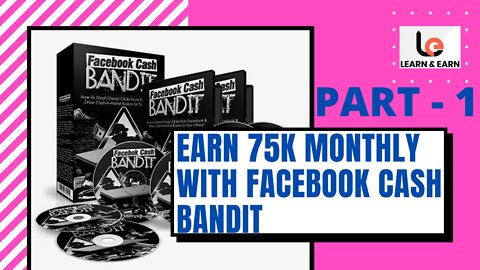 Earn 75k Monthly With Facebook Cash Bandit ...PART - 1 .. FULL & FREE CORSE 2022