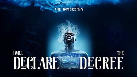 The Immersion D3S2- December 21, 2023 - I will Declare The Decree