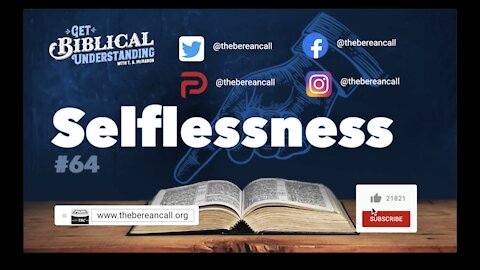 Get Biblical Understanding # 64 - Selflessness