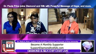 Dr. Paula Price joins Diamond and Silk with Powerful Message of Hope, and more.