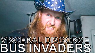 Visceral Disgorge - BUS INVADERS Ep. 1547