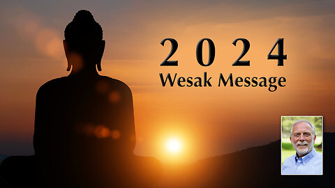 Gautama Buddha's 2024 Wesak Message