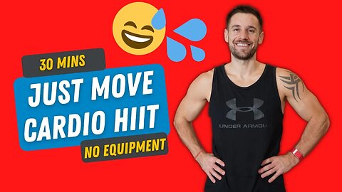 30 Mins JUST MOVE CARDIO HIIT WORKOUT | Low Impact | No Equipment | Burn calories, sweat, feel good!