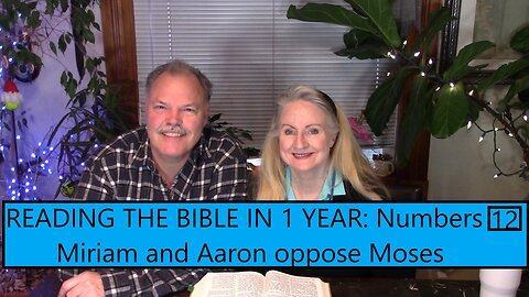 Reading the Bible in 1 Year - Numbers Chapter 12 - Miriam and Aaron Oppose Moses