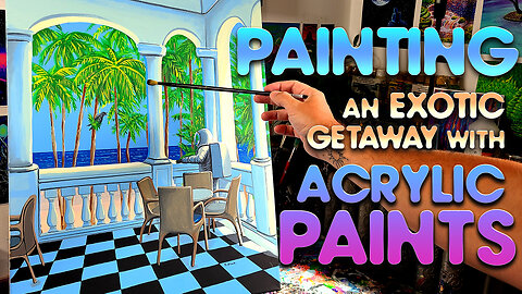 Painting An Exotic Getaway With Acrylic Paints