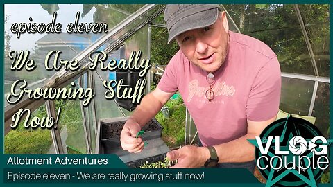 Allotment Adventures E11 - We are really growing stuff now!