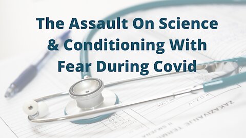 THE ASSAULT ON SCIENCE & CONDITIONING WITH FEAR DURING COVID WITH DR. FRANCIS CHRISTIAN