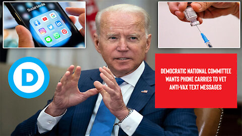Democratic National Committee | Wants Phone Carries To Vet Anti-Vax Text Messages