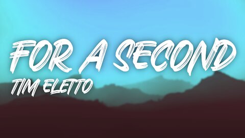 Tim Eletto - For A Second (Official Lyric Video)