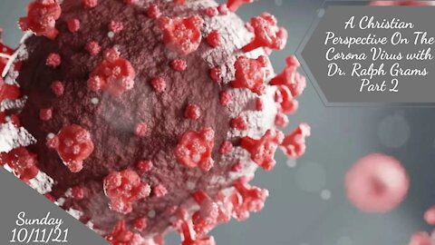 A Christian Perspective On The Corona Virus with Dr. Ralph Grams Part 2