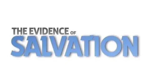 Evidence of Salvation