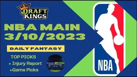 Dreams Top Picks NBA DFS Today Main Slate 3/10/23 Daily Fantasy Sports Strategy DraftKings