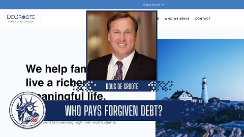 Doug De Groote | Who Pays Forgiven Debt? | Liberty Station Ep 119
