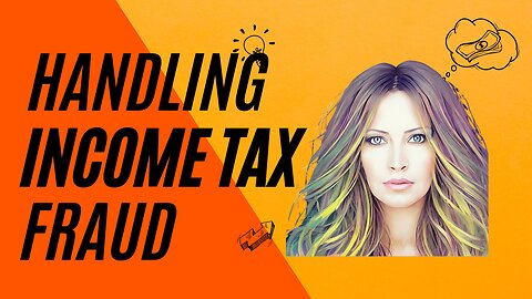 Handling Income Tax Fraud