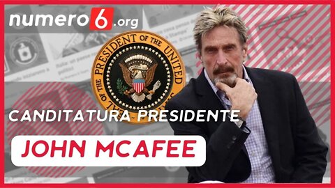 La verità sulla candidatura di John McAfee come Presidente